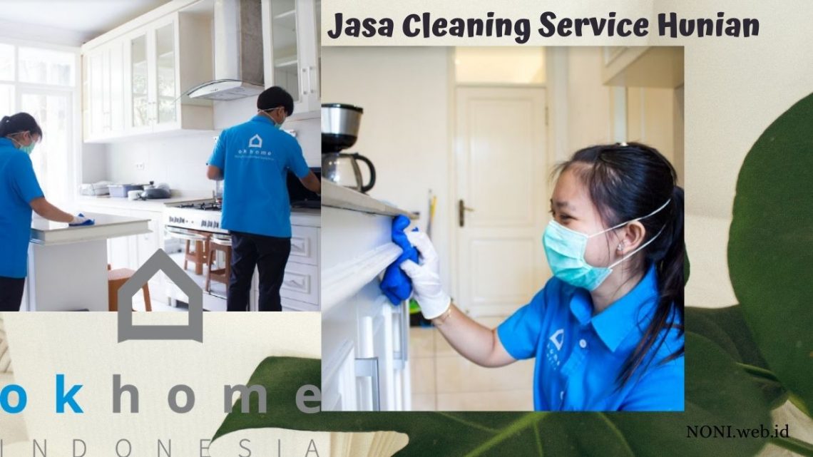 Aplikasi OKHOME, jasa Cleaning Service Hunian Terbaik Terdekat di Jakarta.