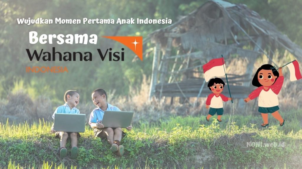 Wujudkan Momen Pertama Anak Indonesia Bersama WVI