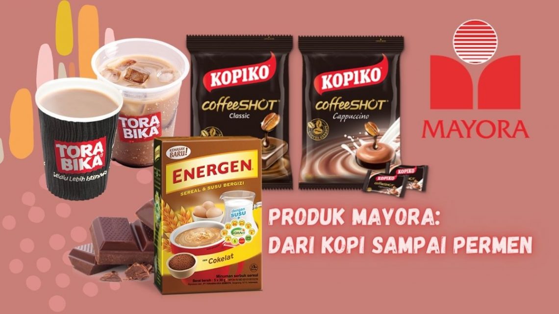 Produk Mayora : Dari Kopi sampai Permen