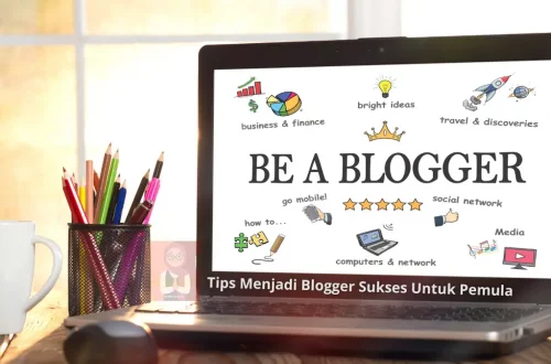 2 Tips Menjadi Blogger Sukses Untuk Pemula